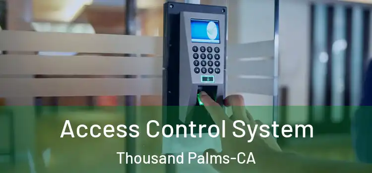 Access Control System Thousand Palms-CA