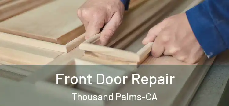 Front Door Repair Thousand Palms-CA