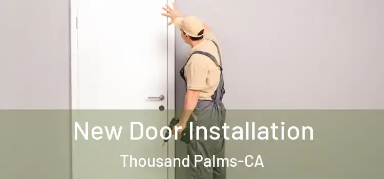  New Door Installation Thousand Palms-CA