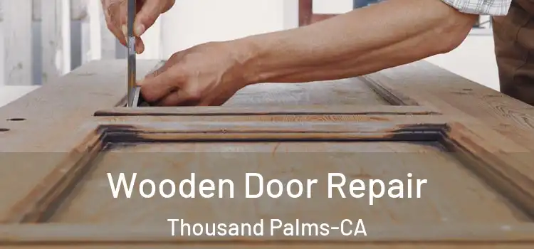 Wooden Door Repair Thousand Palms-CA
